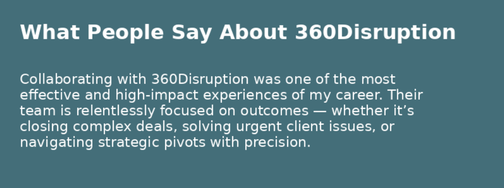 Client Testimonial 360DISRUPTION