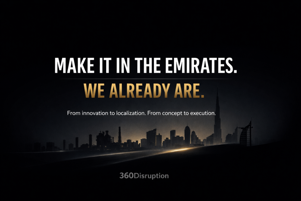 Make It In The Emirates banner by 360Disruption showcasing global innovation, UAE execution, and services-led FDI driving ICV, Emiratization, and economic growth.
