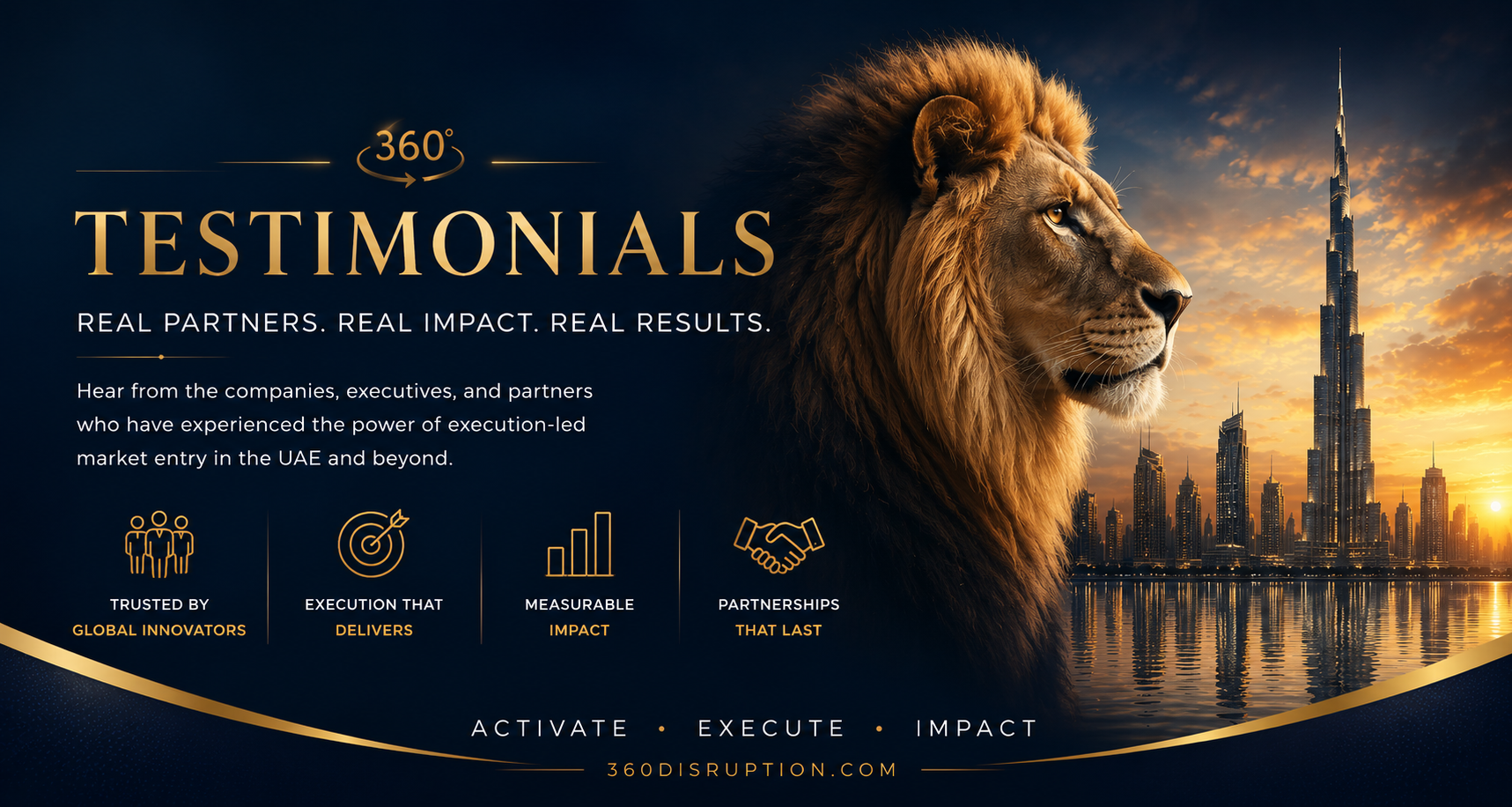 Testimonials banner featuring a lion overlooking the Dubai skyline, symbolizing leadership, trusted partnerships, execution-led growth, and successful market entry into the UAE and GCC through 360Disruption.